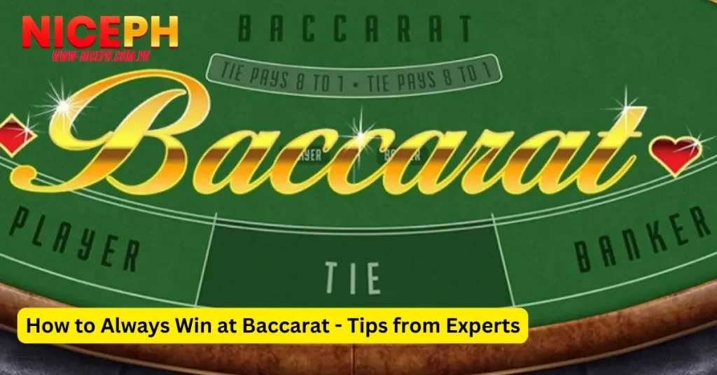 How to Always Win at Baccarat - Tips from Experts