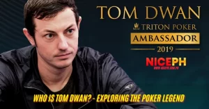 Who is Tom Dwan? - Exploring the Poker Legend